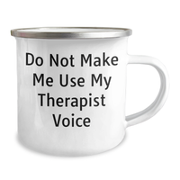 Load image into Gallery viewer, Funny Gifts from Friends to Therapist - Do Not Make Me Use My Therapist Voice, Camping Mug for Graduation, 12 oz Stainless Steel with Enamel Finish - Image 2
