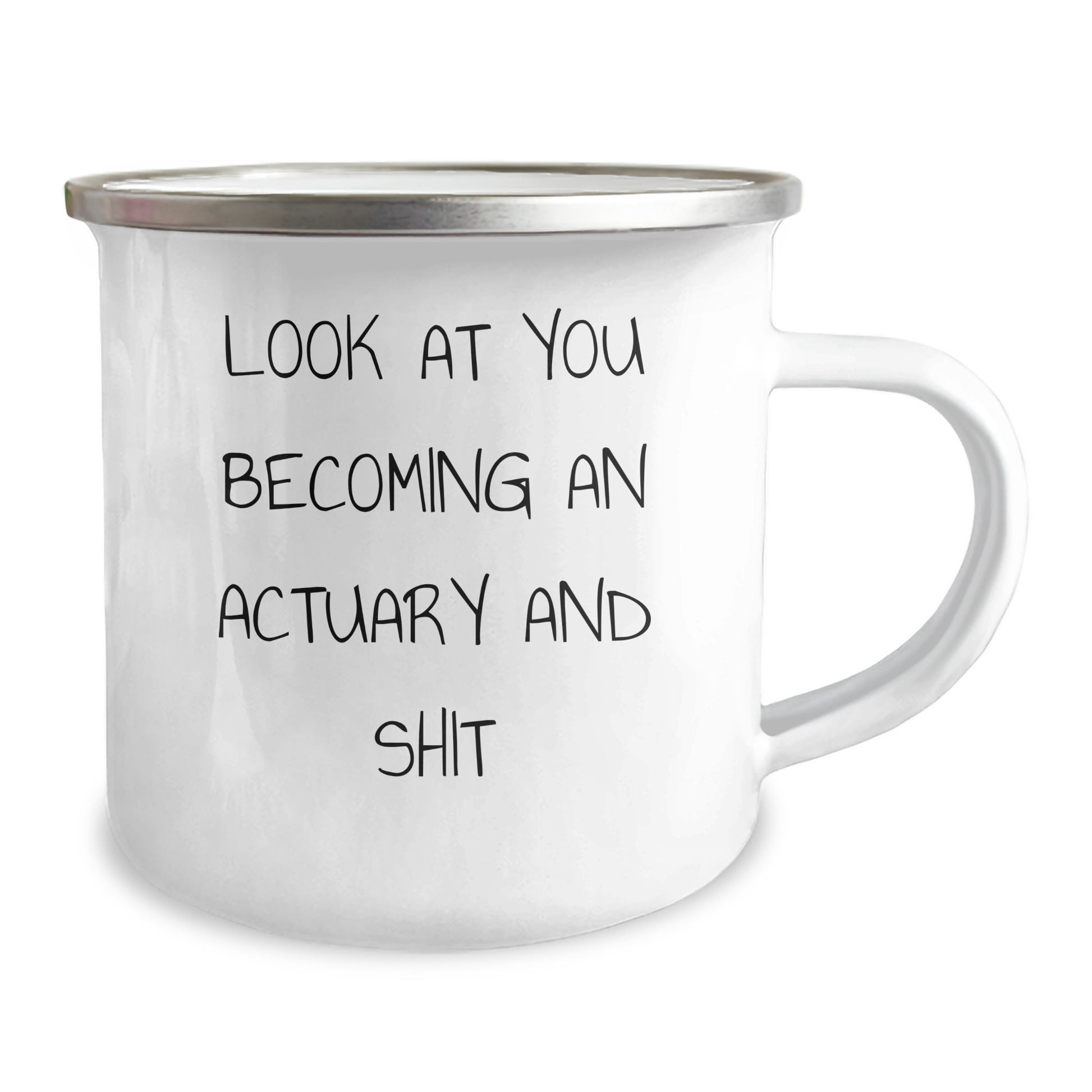 Funny Actuary Gifts from Friends, Unique Camping Mug for Actuary Mom on Mother's Day, 'Look At You Becoming An Actuary And Shit' Quote - Image 2