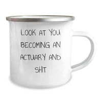 Load image into Gallery viewer, Funny Actuary Gifts from Friends, Unique Camping Mug for Actuary Mom on Mother&#39;s Day, &#39;Look At You Becoming An Actuary And Shit&#39; Quote - Image 2
