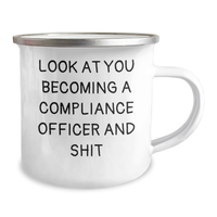 Load image into Gallery viewer, Funny Compliance Officer Camping Mug Gifts from Friends for Father&#39;s Day, &#39;Look At You Becoming A Compliance Officer And Shit&#39;, 12 oz Stainless Steel Enamel Finish - Image 2
