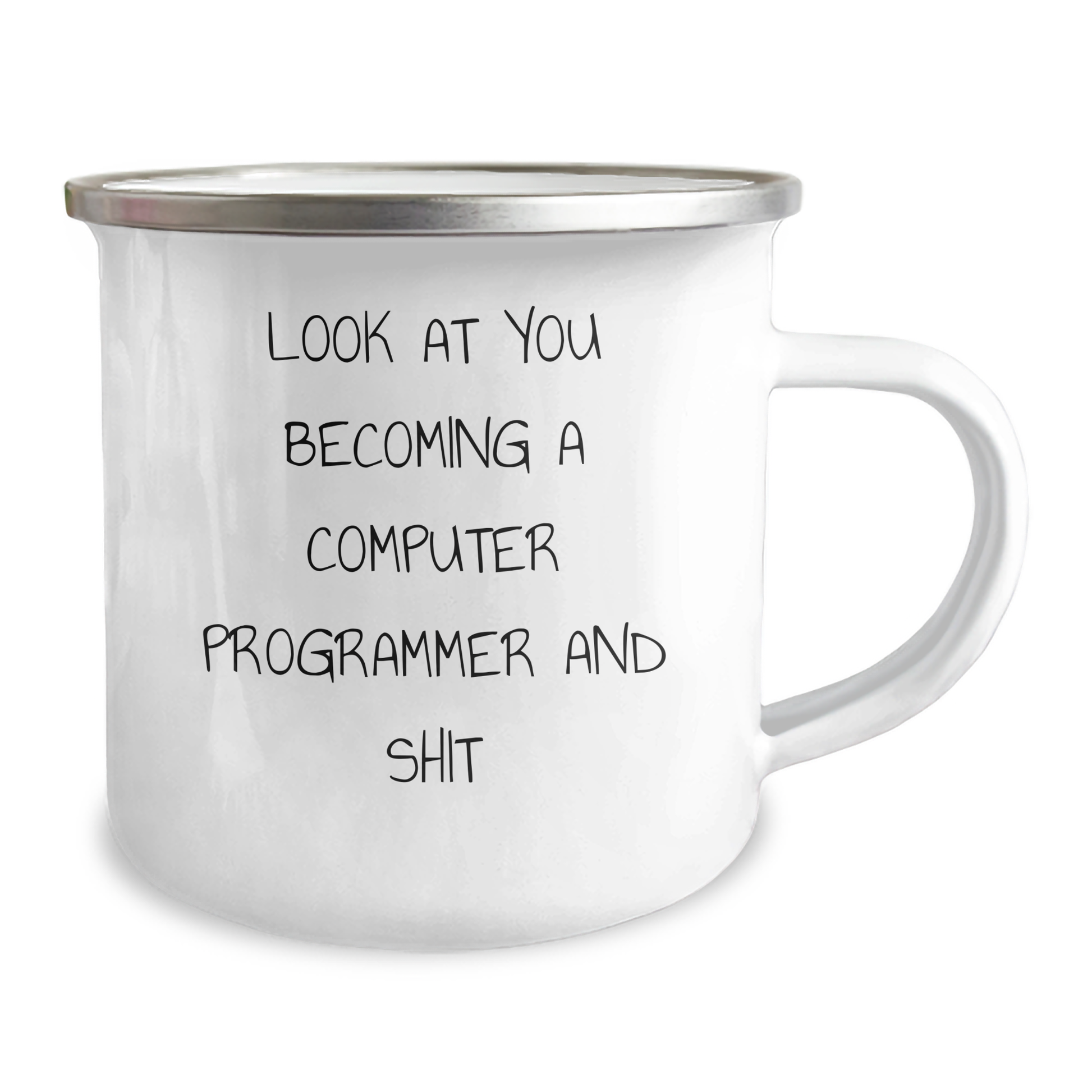 Funny Computer Programmer Gifts from Friends, 'Look At You Becoming A Computer Programmer And Shit', 12 oz Camping Mug for Men, Unique Father's Day Unique Gifts - Image 2