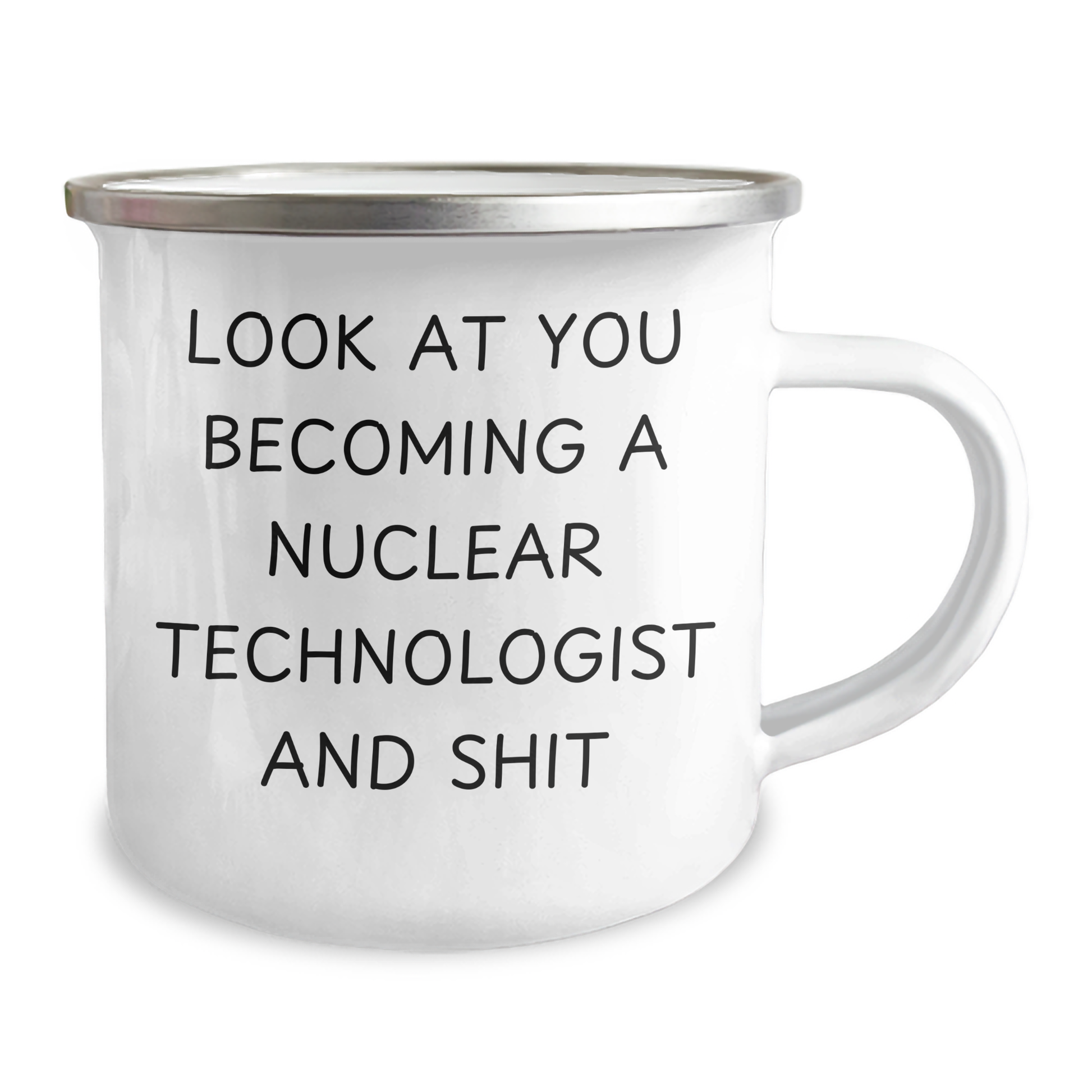 Funny Nuclear Technologist Gifts, Camping Mug, Look At You Becoming A Nuclear Technologist, Gifts from Mom, Gifts for Nuclear Technologist on Mother's Day - Image 2