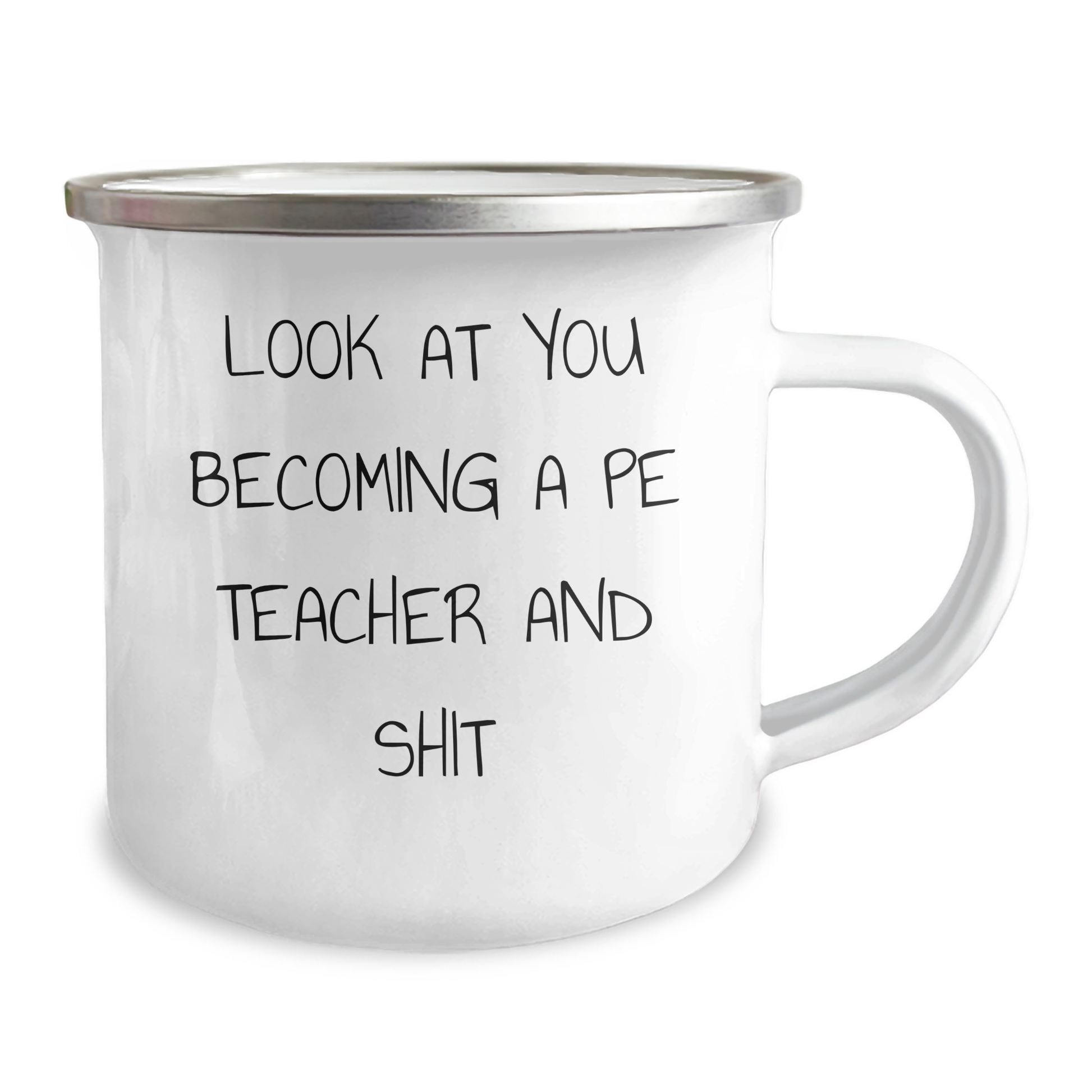 Funny PE Teacher Gifts for Him or Her, Camping Mug from Friends, 'Look At You Becoming A PE Teacher And Shit' Quote, Graduation Unique Gifts - Image 2