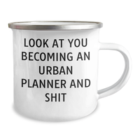 Load image into Gallery viewer, Funny Urban Planner Gifts, &#39;Look At You Becoming An Urban Planner And Shit&#39; Camping Mug for Graduation, Gifts from Friends to Urban Planner - Image 2
