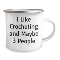 Load image into Gallery viewer, Crocheting Enthusiasts, Camping Mugs, and Mom&#39;s Special Day - &#39;I Like Crocheting And Maybe 3 People&#39; Quote - Image 2
