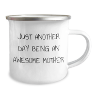 Load image into Gallery viewer, Gifts from Mom, Just Another Day Being An Awesome Mom, Mother Camping Mug for Graduation, 12 oz Stainless Steel, Funny Quote - Image 2
