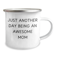 Load image into Gallery viewer, Awesome Mom Funny Camping Mug, Gifts from Mom to Her Awesome Person on Father&#39;s Day, &#39;Just Another Day Being An Awesome Mom&#39; Quote, 12 oz Capacity, Stainless Steel with Enamel Finish - Image 2
