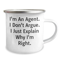 Load image into Gallery viewer, Funny Agent Camping Mug, Gifts from Men to Agent Friends, Unique Graduation Gifts for Him, She, or Coworkers - 'I'm An Agent. I Don't Argue. I Just Explain Why I'm Right.' - Image 2
