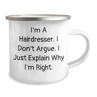 Load image into Gallery viewer, Funny Hairdresser Gifts for Men - &#39;I&#39;m A Hairdresser. I Don&#39;t Argue. I Just Explain Why I&#39;m Right.&#39; Enamel Camping Mug, 12 oz Capacity, Stainless Steel, Perfect for Father&#39;s Day - Image 2
