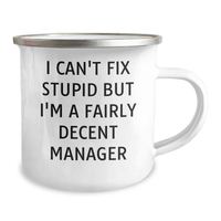 Load image into Gallery viewer, Manager Gifts, Funny Camping Mug, I Can&#39;t Fix Stupid But I&#39;m A Fairly Decent Manager, Mother&#39;s Day Unique Gifts from Men to Manager - Image 2
