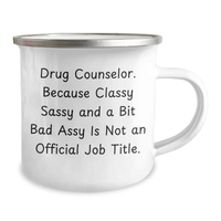 Load image into Gallery viewer, Funny Drug Counselor Gifts, Gifts from Family, for Mother&#39;s Day, Camping Mug &#39;Classy Sassy And A Bit Fearlessy Is Not An Official Job Title&#39; - Image 2
