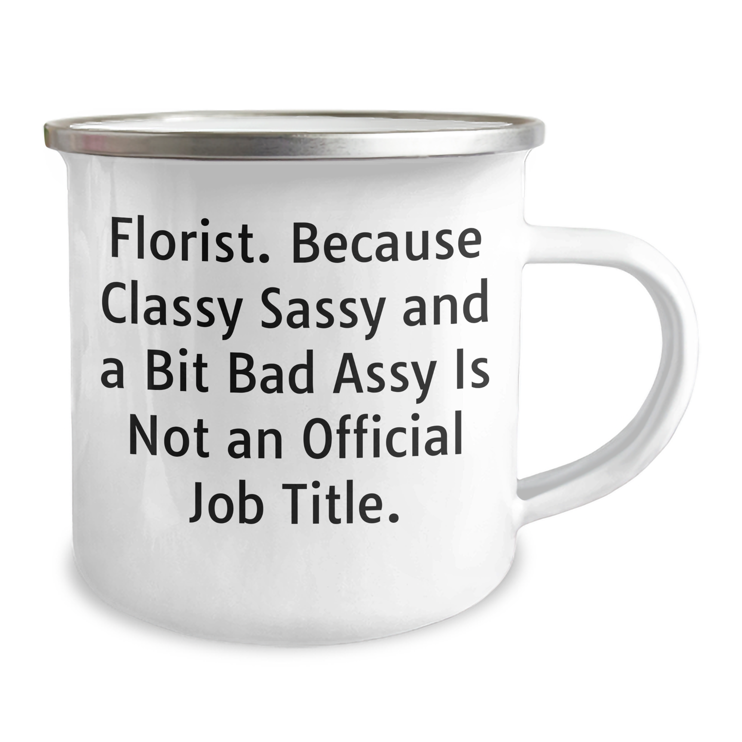 Funny Florist Gifts from Friends, Unique Camping Mug for Florist, 'Florist. Because Classy Sassy And A Bit Fearlessy Is Not An Official Job Title.' Graduation Gift for Women - Image 2