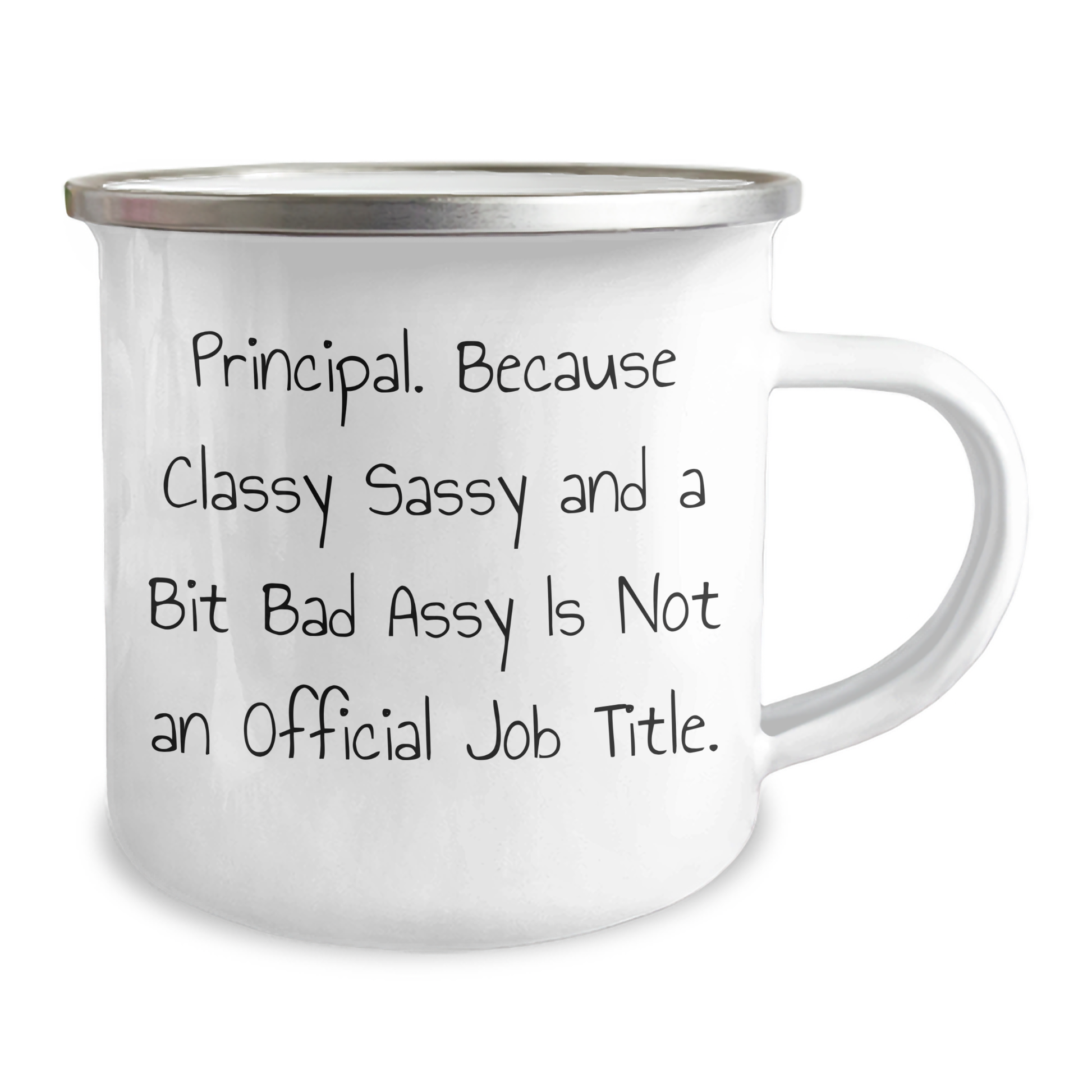 Funny Principal Gifts: 'Principal. Because Classy Sassy And A Bit Fearlessy Is Not An Official Job Title.' Camping Mug for Father's Day, Gifts from Men to Friends and Family - Image 2