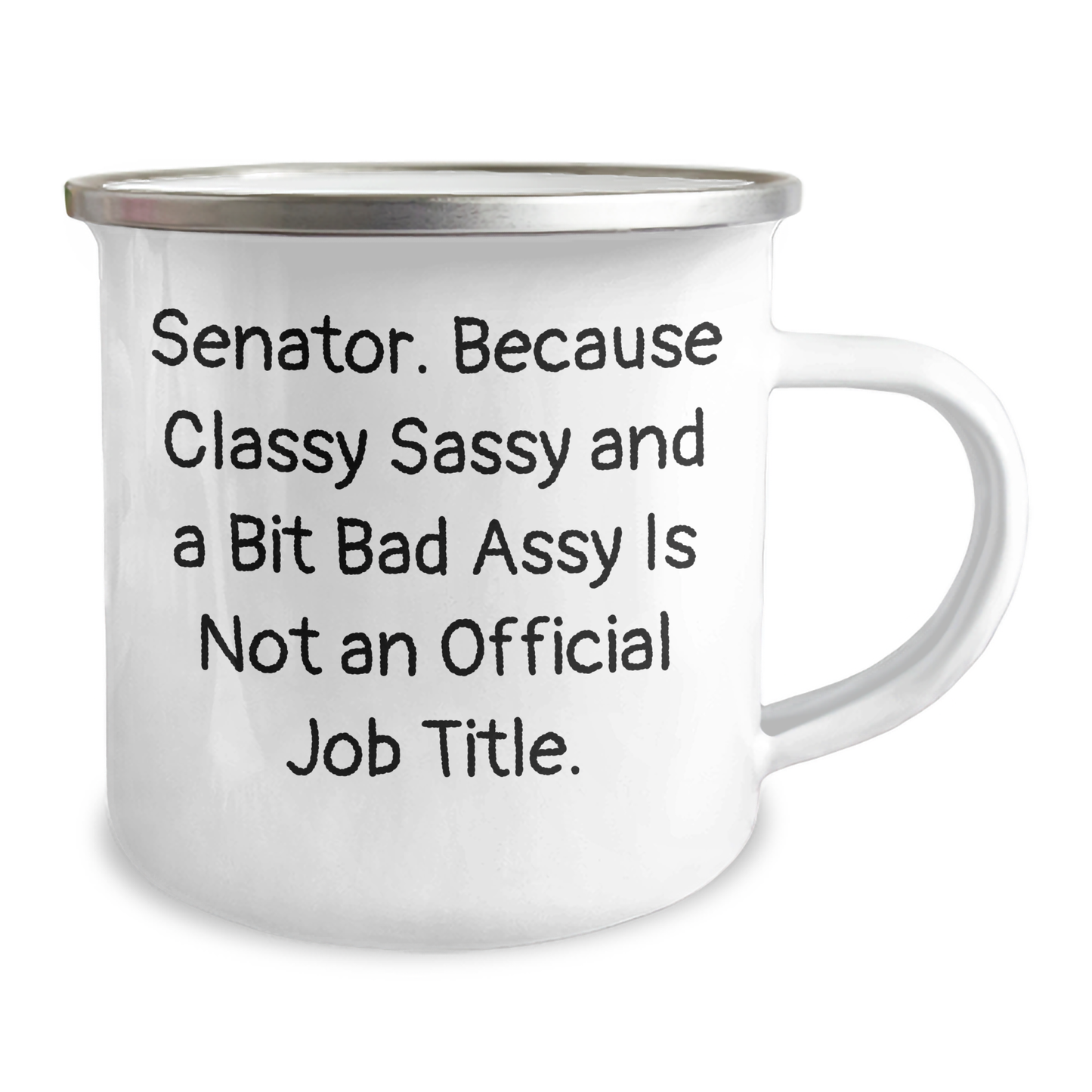 Senator Funny Gifts, Camping Mug for Senator, 'Senator. Because Classy Sassy And A Bit Fearlessy Is Not An Official Job Title.' Quote, Mother's Day Unique Gifts from Friends - Image 2