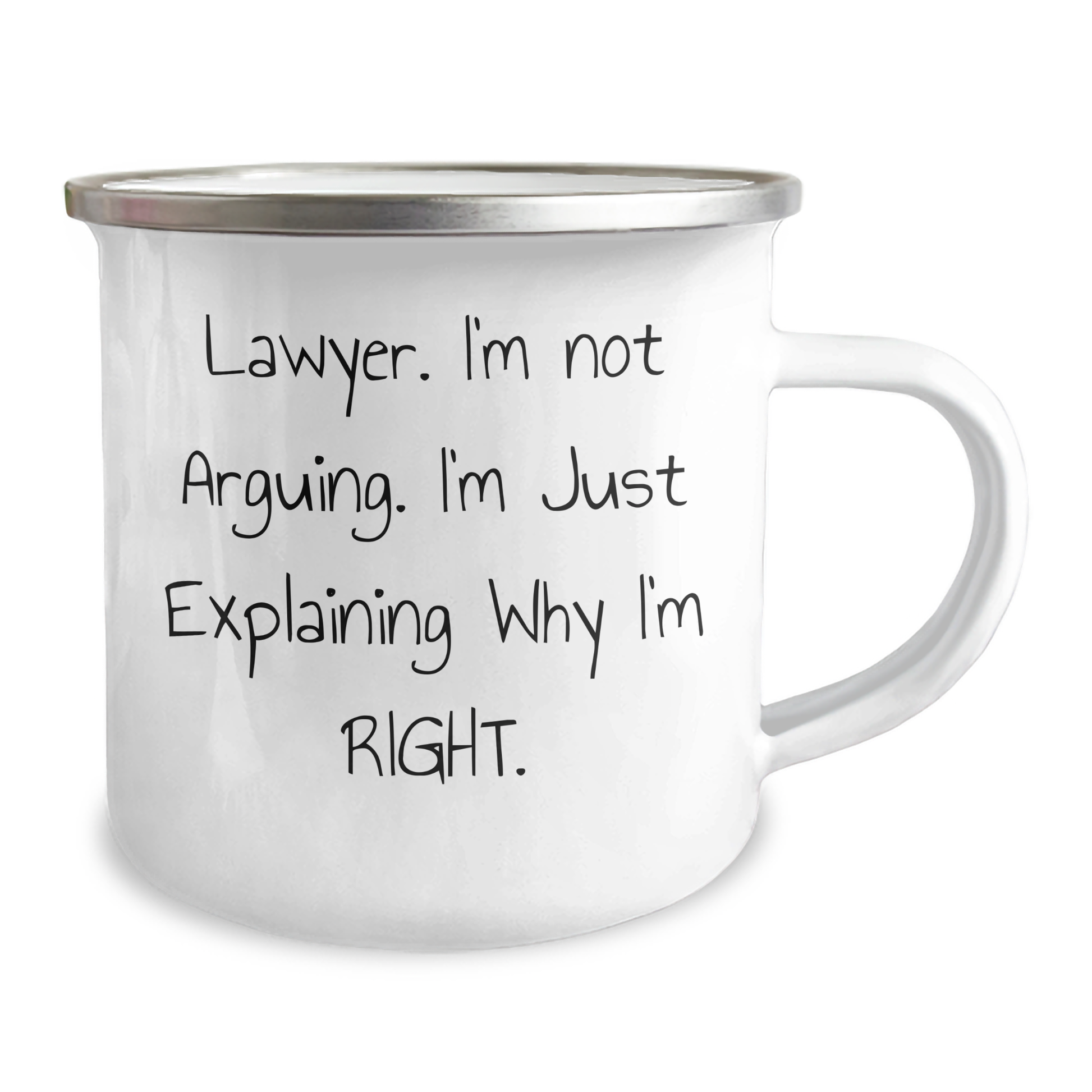 Funny Lawyer Gifts from Friends for Graduation - 'I'm Not Arguing. I'm Just Explaining Why I'm Right.' Printed Camping Mug for Men - Image 2