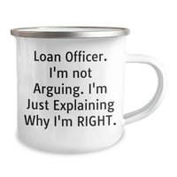 Load image into Gallery viewer, Funny Loan Officer Gifts from Friends for Father&#39;s Day - &#39;I&#39;m Not Arguing. I&#39;m Just Explaining Why I&#39;m Right.&#39; Quote on Stainless Steel Camping Mug - Image 2
