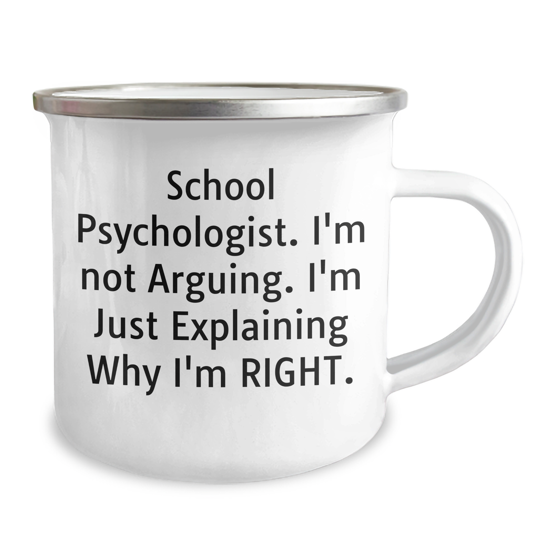 Funny School Psychologist Gifts, Camping Mug for Dad, 'I'm Not Arguing, I'm Just Explaining Why I'm Right' - Gifts from Mom, Gifts for School Psychologist - Image 2
