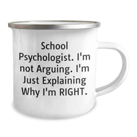 Load image into Gallery viewer, Funny School Psychologist Gifts, Camping Mug for Dad, 'I'm Not Arguing, I'm Just Explaining Why I'm Right' - Gifts from Mom, Gifts for School Psychologist - Image 2
