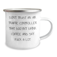 Load image into Gallery viewer, Funny Air Traffic Controller Gifts, Don&#39;t Trust An Air Traffic Controller That Doesn&#39;t Drink Coffee And Say F--k A Lot, Camping Mug for Air Traffic Controller on Mother&#39;s Day from Friends - Image 2

