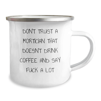 Load image into Gallery viewer, Funny Mortician Gifts from Men to Mortician Friends with Unique Camping Mug, Don't Trust A Mortician That Doesn't Drink Coffee And Say F--k A Lot, Graduation Unique Gifts - Image 2
