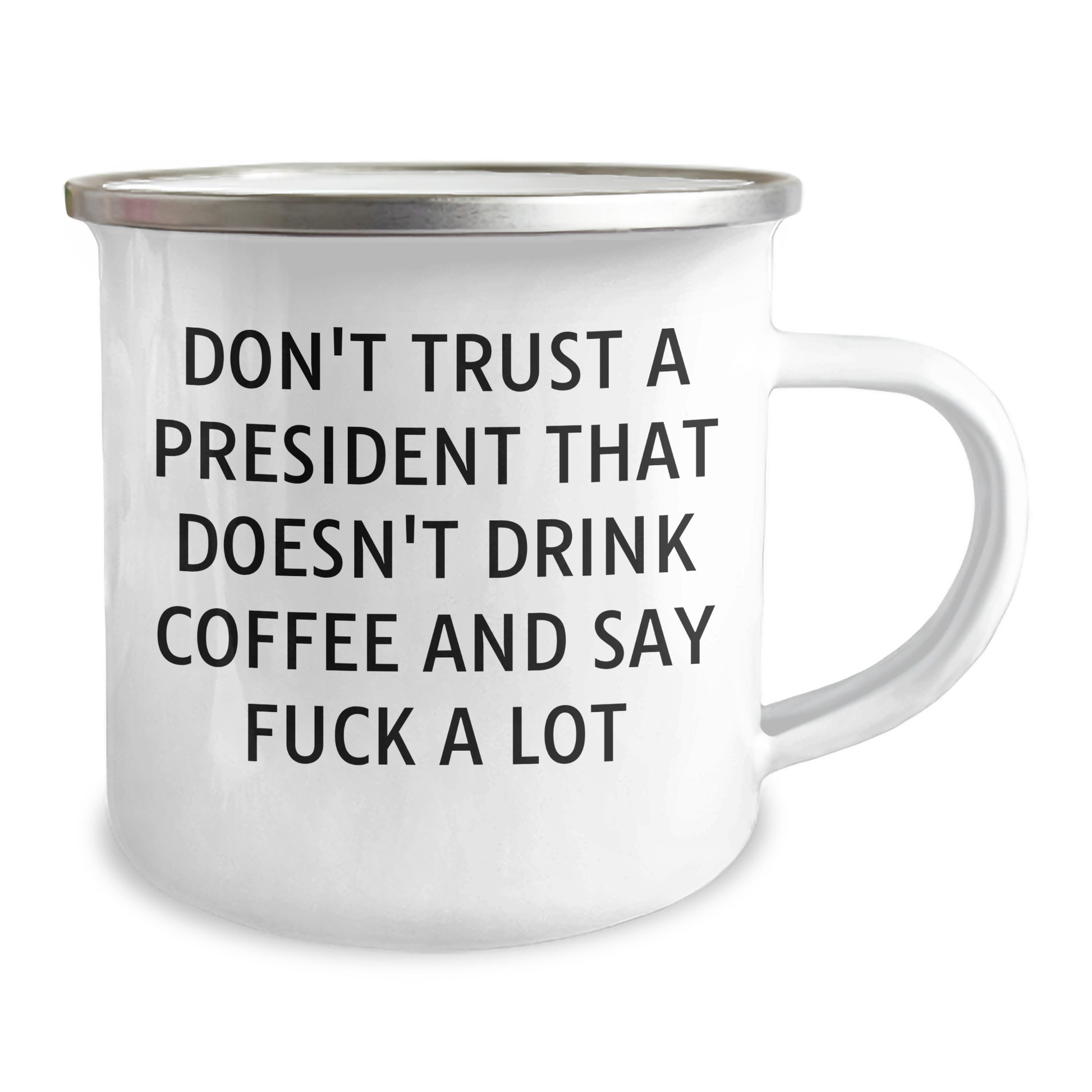 Funny President Gifts: Camping Mug with 'Don't Trust A President That Doesn't Drink Coffee' Quote, Gifts from Friends for Dad on Father's Day, 12 oz Stainless Steel with Enamel Finish - Image 2
