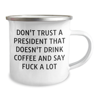 Load image into Gallery viewer, Funny President Gifts: Camping Mug with &#39;Don&#39;t Trust A President That Doesn&#39;t Drink Coffee&#39; Quote, Gifts from Friends for Dad on Father&#39;s Day, 12 oz Stainless Steel with Enamel Finish - Image 2
