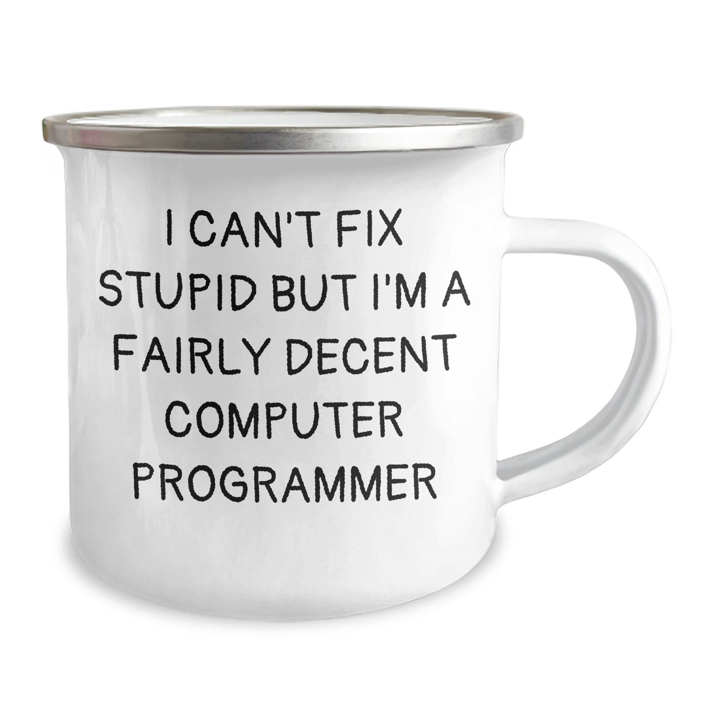 Funny Computer Programmer Gifts - 'I Can't Fix Stupid But I'm A Fairly Decent Computer Programmer' Camping Mug from Friends to Dad on Father's Day - Image 2