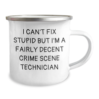 Load image into Gallery viewer, Funny Crime Scene Technician Gifts from Men - I Can&#39;t Fix Stupid But I&#39;m A Fairly Decent Crime Scene Technician Camping Mug for Father&#39;s Day - Image 2
