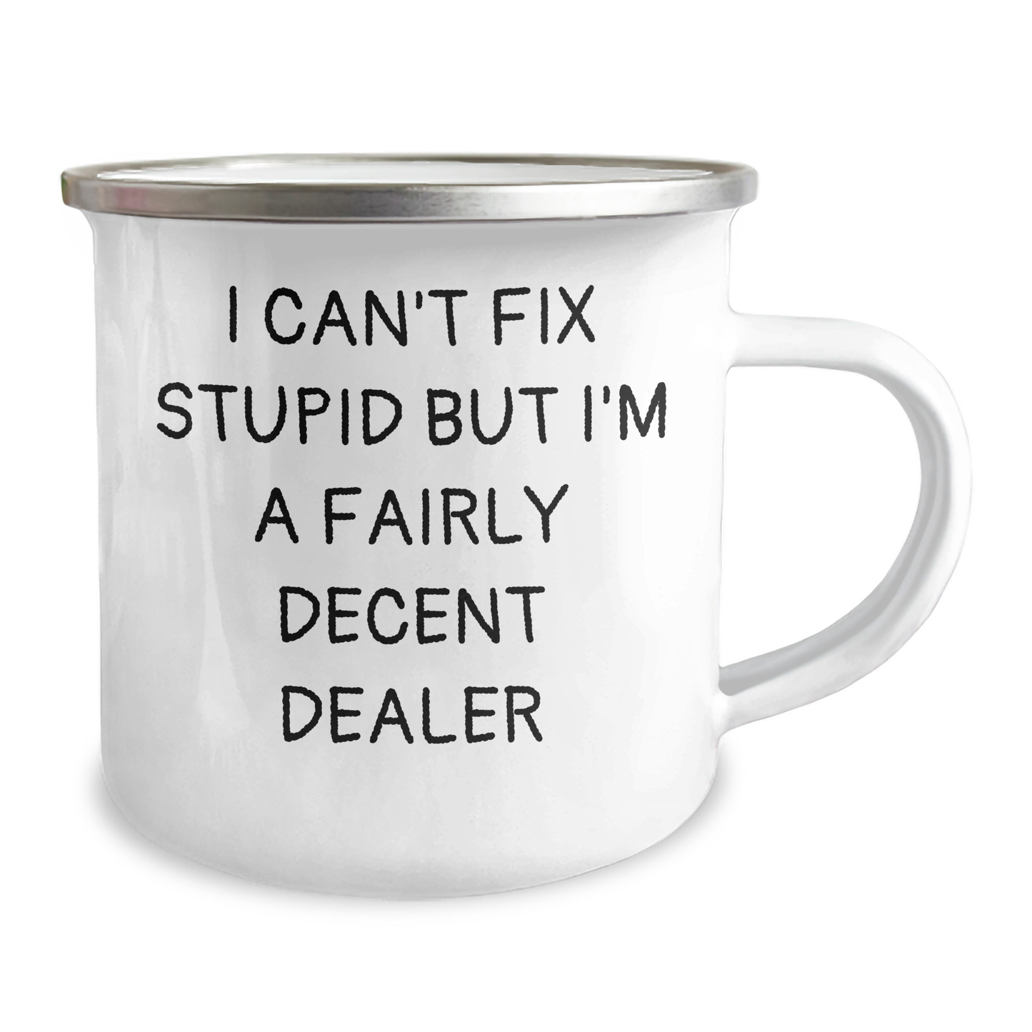 Funny Camping Mug for Dealers - Gifts from Friends and Family - I Can't Fix Stupid But I'm A Fairly Decent Dealer - Image 2