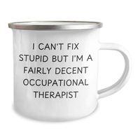 Load image into Gallery viewer, Occupational Therapist Gifts: Sarcasm Humor Funny Quote, Gifts from Family for Occupational Therapist, 12 oz Camping Mug for Father&#39;s Day - Image 2

