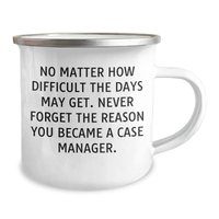 Load image into Gallery viewer, Case Manager Gifts, Inspirational Quote, Camping Mug, Gifts from Family, Gifts for Case Manager - No Matter How Difficult The Days May Get. - Image 2
