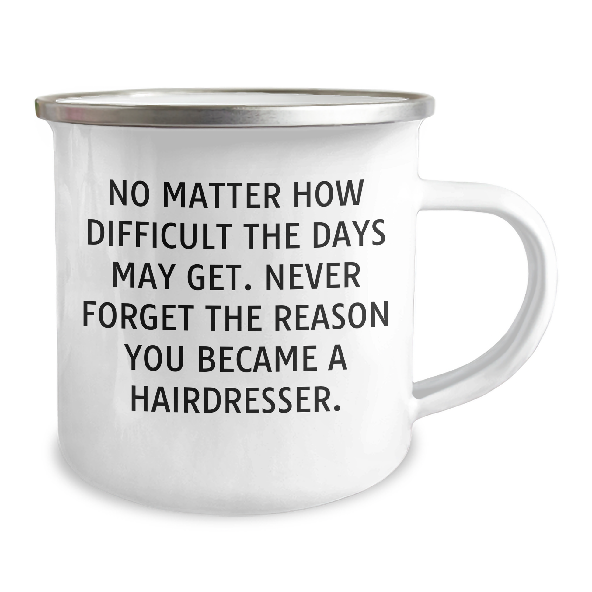 Hairdresser Gifts: Inspirational Camping Mug, Gifts from Family to Hairdresser, Mother's Day Unique Gifts for Her, Never Forget the Reason You Became a Hairdresser - Image 2