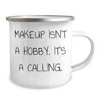 Load image into Gallery viewer, Makeup Lovers Gifts from Mom, 'Makeup Isn't A Hobby. It's A Calling.' Quote on Camping Mug, 12 oz Stainless Steel with Enamel Finish, Perfect for Mother's Day Unique Gifts for Makeup Enthusiasts - Image 2
