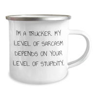 Load image into Gallery viewer, Trucker Humor Gifts from Friends - Funny Camping Mug for Father&#39;s Day, Unique Trucker Gifts for Men, &#39;I&#39;m A Trucker. My Level Of Sarcasm Depends On Your Level Of Stupidity.&#39; - Image 2
