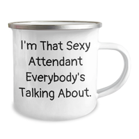 Load image into Gallery viewer, Funny Attendant Gifts from Men to Attendants on Father&#39;s Day - I&#39;m That Sexy Attendant Everybody&#39;s Talking About. - Camping Mug - Image 2
