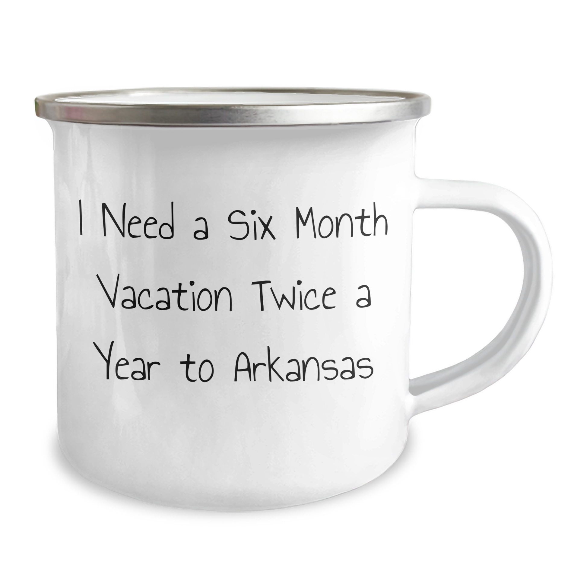 Gifts from Men to Women in Arkansas, Funny Camping Mug for Mother's Day - I Need A Six Month Vacation Twice A Year To Arkansas - Image 2