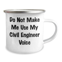 Load image into Gallery viewer, Funny Civil Engineer Gifts from Men for Mom&#39;s Day Unique Camping Mugs Do Not Make Me Use My Civil Engineer Voice - Image 2
