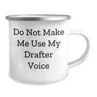 Load image into Gallery viewer, Funny Drafter Gifts from Men for Mother&#39;s Day - Do Not Make Me Use My Drafter Voice Camping Mug, 12 oz Stainless Steel with Enamel Finish - Image 2
