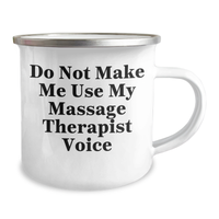 Load image into Gallery viewer, Funny Gifts from Men to Massage Therapist on Mother&#39;s Day - Don&#39;t Make Me Use My Massage Therapist Voice Camping Mug - Image 2
