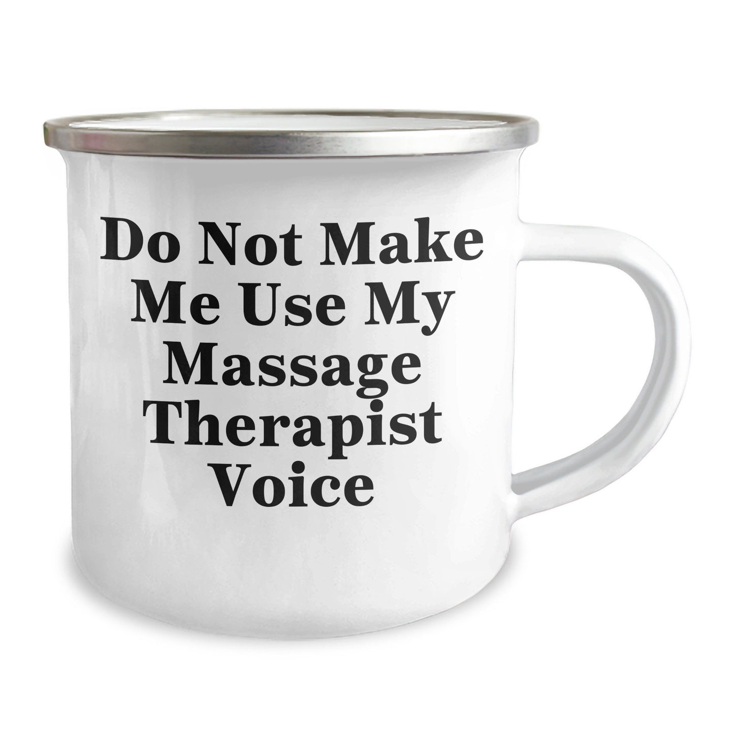 Funny Gifts from Men to Massage Therapist on Mother's Day - Don't Make Me Use My Massage Therapist Voice Camping Mug - Image 2