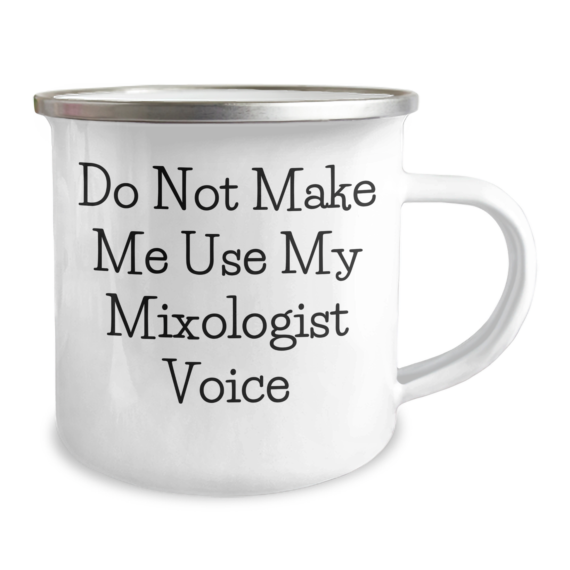 Funny Mixologist Gifts from Men for Mother's Day - Camping Mug with Do Not Make Me Use My Mixologist Voice Quote, 12 oz Stainless Steel with Enamel Finish - Image 2