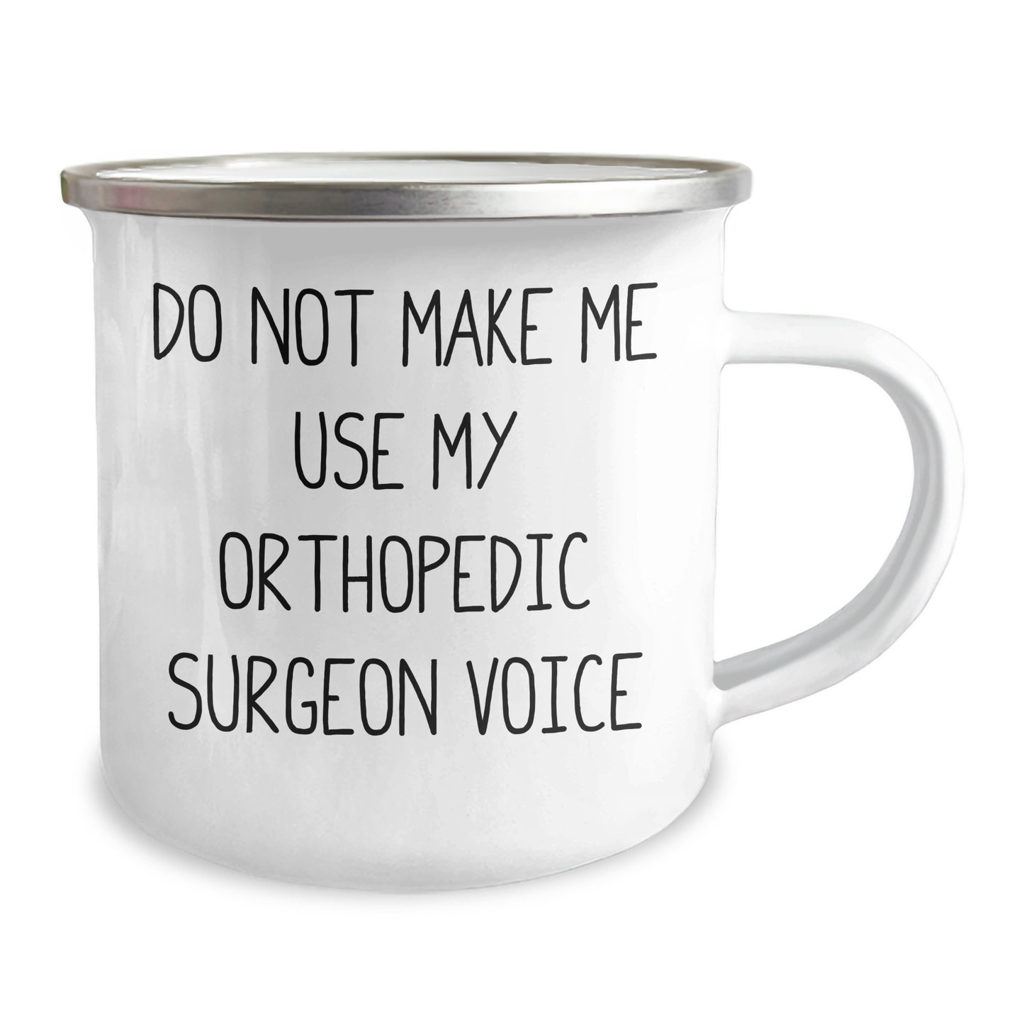 Orthopedic Surgeon Gifts - Funny Camping Mug - Do Not Make Me Use My Orthopedic Surgeon Voice, Gifts from Friends, Gifts for Orthopedic Surgeon, Mother's Day Unique Gifts - Image 2