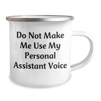 Load image into Gallery viewer, Funny Personal Assistant Gifts from Friends for Mother&#39;s Day, Do Not Make Me Use My Personal Assistant Voice Camping Mug - Image 2
