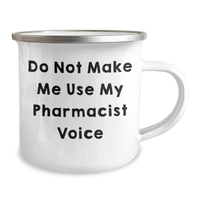 Load image into Gallery viewer, Funny Gifts from Friends to Pharmacist Camping Mug - Do Not Make Me Use My Pharmacist Voice on Mother's Day - Image 2
