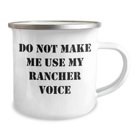 Load image into Gallery viewer, Rancher Hilarious Gifts from Friends and Family - Do Not Make Me Use My Rancher Voice Camping Mug, Mother&#39;s Day Unique Gifts - Image 2

