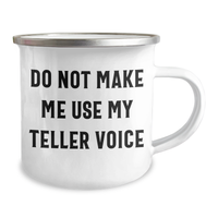 Load image into Gallery viewer, Funny Teller Gifts for Graduation, Camping Mug with Do Not Make Me Use My Teller Voice Quote, Gifts from Friends, Gifts for Teller - Image 2
