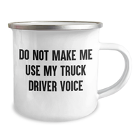 Load image into Gallery viewer, Funny Truck Driver Gifts from Friends for Graduation Unique Camping Mug &#39;Do Not Make Me Use My Truck Driver Voice&#39; - Image 2
