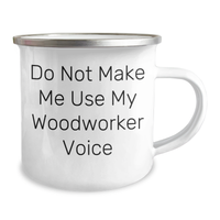 Load image into Gallery viewer, Woodworker Gifts from Friends: &#39;Do Not Make Me Use My Woodworker Voice&#39; Funny Camping Mug for Mother&#39;s Day - Image 2
