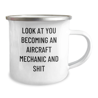 Load image into Gallery viewer, Funny Gifts from Men to Aircraft Mechanic Father&#39;s Day Unique Mugs, Look At You Becoming An Aircraft Mechanic And Shit, 12 oz Stainless Steel Enamel Finish - Image 2
