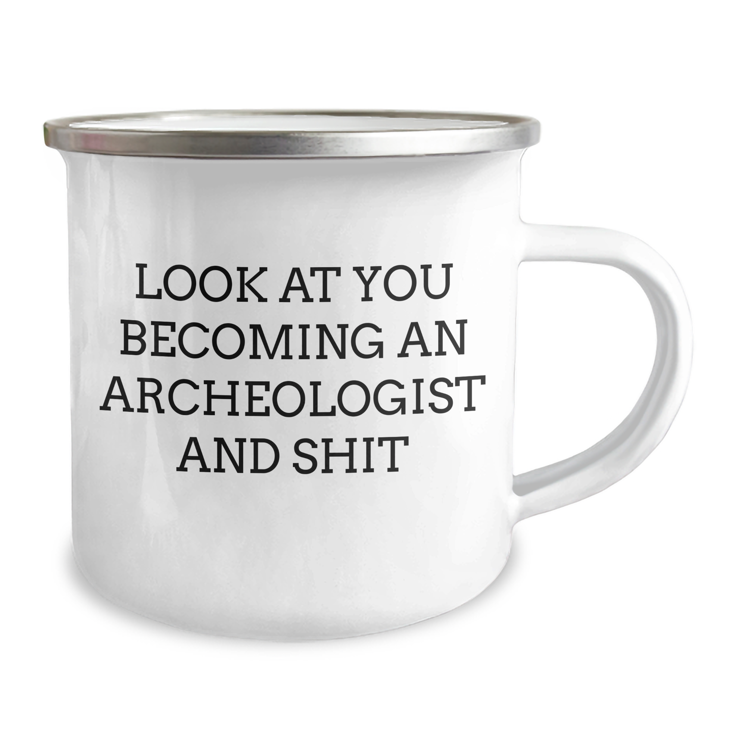 Funny Archeologist Gifts for Him - 'Look At You Becoming An Archeologist And Shit' Camping Mug from Family - Image 2
